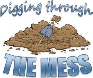 Digging Through the Mess