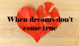 When Dreams Don't Come True