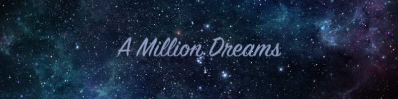 A Million Dreams