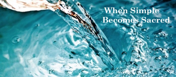When Simple Becomes Sacred