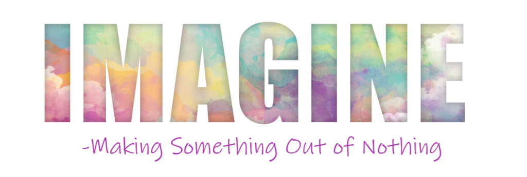 Imagine - Making Something Out Of Nothing