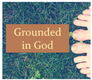 Grounded in God