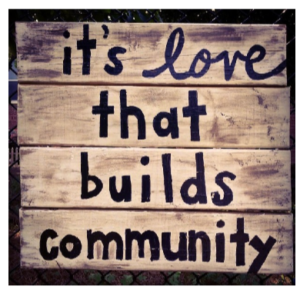 It's Love That Builds Community