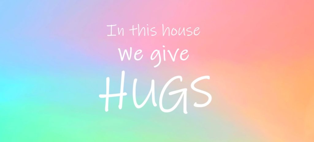 In This House: We Give Hugs